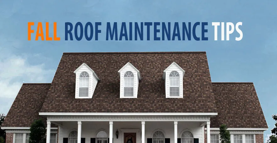 FALL ROOF MAINTENANCE TIPS